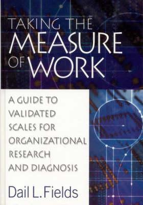 Taking the Measure of Work: A Guide to Validated Scales for Organizational Research and Diagnosis