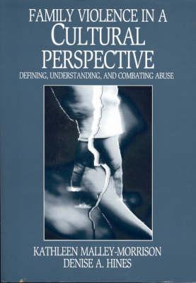 Family Violence in a Cultural Perspective: Defining, Understanding, and Combating Abuse