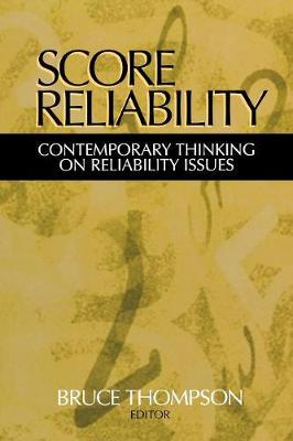 Score Reliability: Contemporary Thinking on Reliability Issues