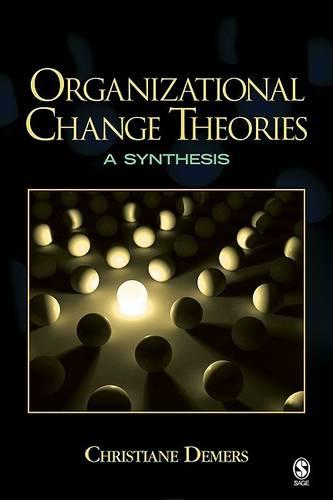 Organizational Change Theories: A Synthesis