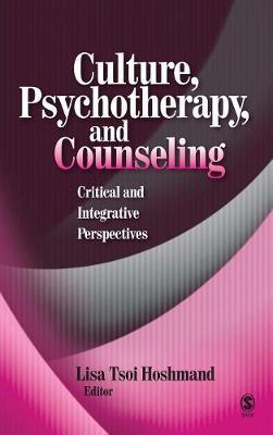 Culture, Psychotherapy, and Counseling: Critical and Integrative Perspectives