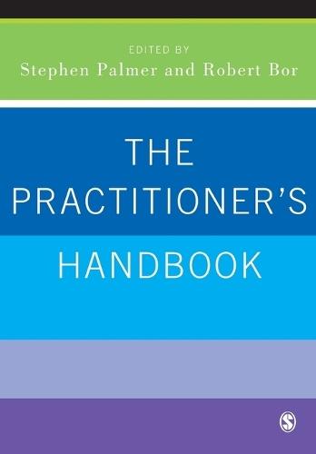 The Practitioner′s Handbook: A Guide for Counsellors, Psychotherapists and Counselling Psychologists