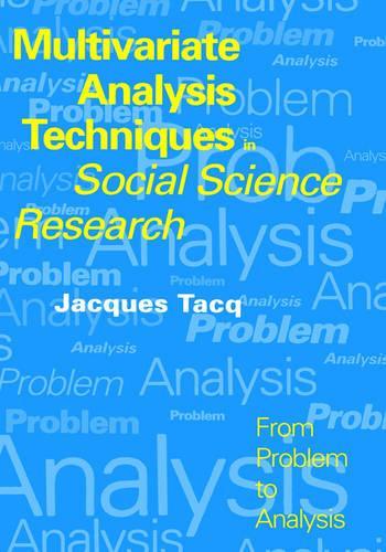 Multivariate Analysis Techniques in Social Science Research: From Problem to Analysis