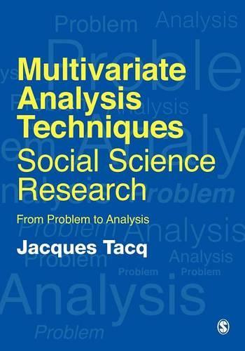 Multivariate Analysis Techniques in Social Science Research: From Problem to Analysis
