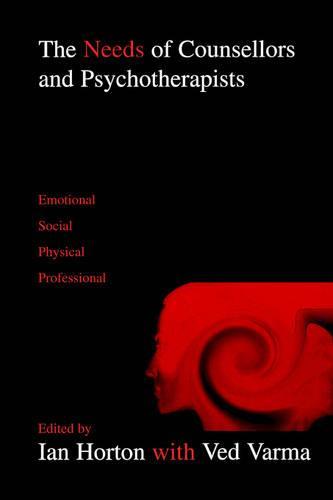 The Needs of Counsellors and Psychotherapists: Emotional, Social, Physical, Professional