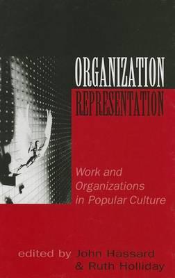 Organization-Representation: Work and Organizations in Popular Culture