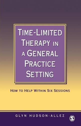 Time-Limited Therapy in a General Practice Setting: How to Help within Six Sessions
