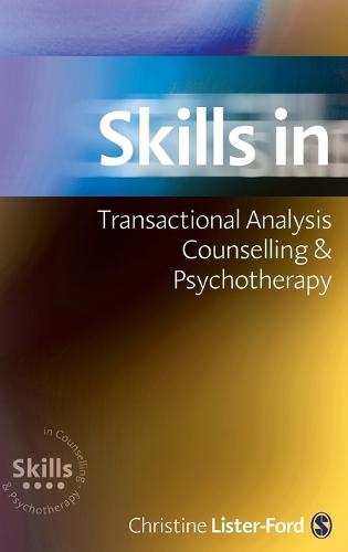 Skills in Transactional Analysis Counselling & Psychotherapy