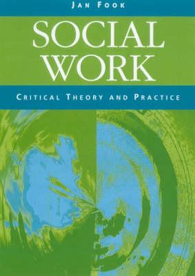 Social Work: Critical Theory and Practice