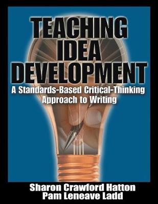 Teaching Idea Development: A Standards-Based Critical-Thinking Approach to Writing