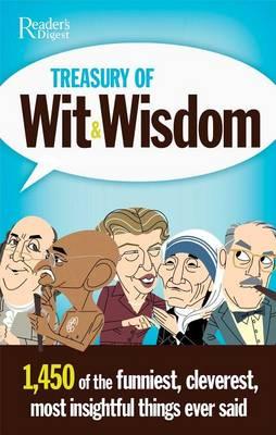 Treasury of Wit & Wisdom: 1,450 of the Funniest, Cleverest, Most Insightful Things Ever Said