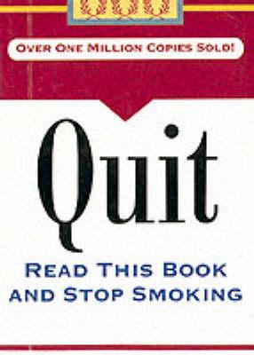 Quit: Read This Book and Stop Smoking