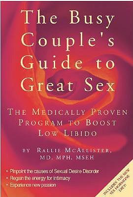 The Busy Couple's Guide to Great Sex: The Medically Proven Program to Boost Low Libido