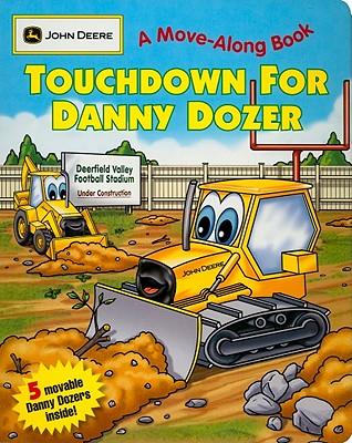 Touchdown for Danny Dozer: John Deere a Move-Along Book