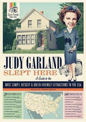 Judy Garland Slept Here: A Guide to the Most Campy, Kitschy & Queer-Friendly Attractions in the USA