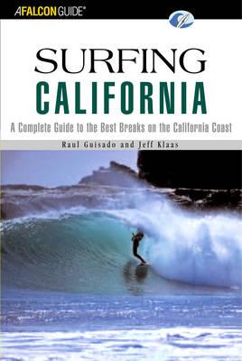 Surfing California: A Complete Guide to the Best Breaks on the California Coast