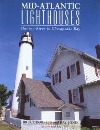 Mid-Atlantic Lighthouses: Hudson River To Chesapeake Bay