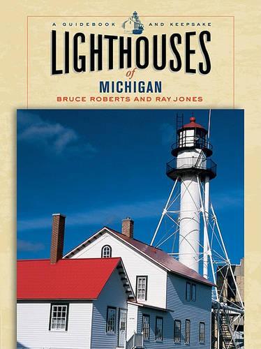 Lighthouses of Michigan: A Guidebook and Keepsake