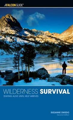 Wilderness Survival: Staying Alive Until Help Arrives