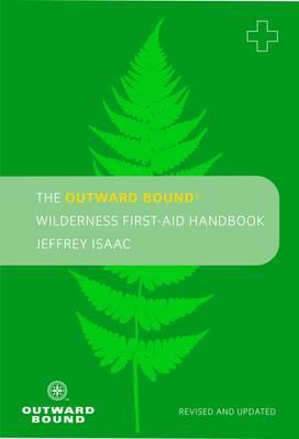 The Outward Bound Wilderness First-aid Handbook: Revised & Updated
