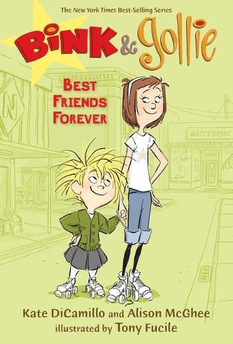 Bink and Gollie: Best Friends Forever: (A Tale of Friendship, Roller Skates, and Big Adventure - An Illustrated Transitional Reader for Kids Ages 6-9 in Grades 1-4)