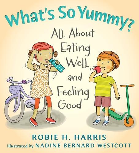What's So Yummy?: All About Eating Well and Feeling Good