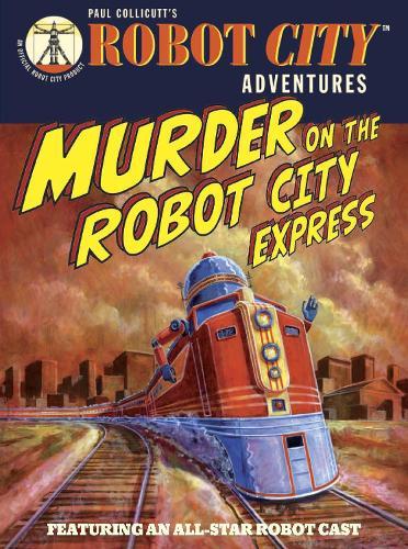 Murder on the Robot City Express: Robot City Adventures, #4