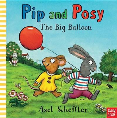 Pip and Posy: The Big Balloon