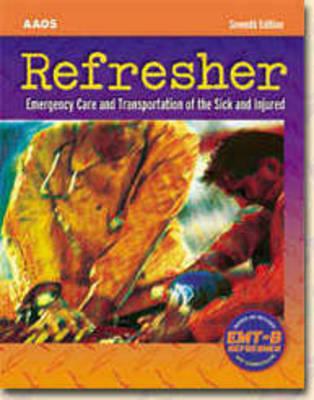 Emergency Care and Transportation of the Sick and Injured: Refresher