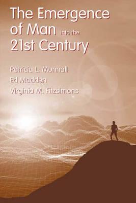 The Emergence of Man into the 21st Century: .