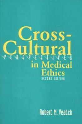 Cross Cultural Perspectives in Medical Ethics: .