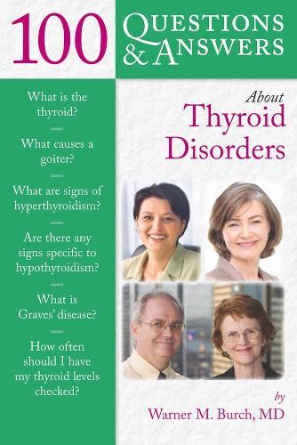 100 Questions & Answers About Thyroid Disorders