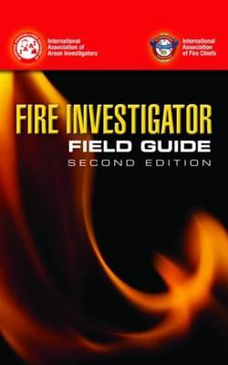 Fire Investigator Field Guide