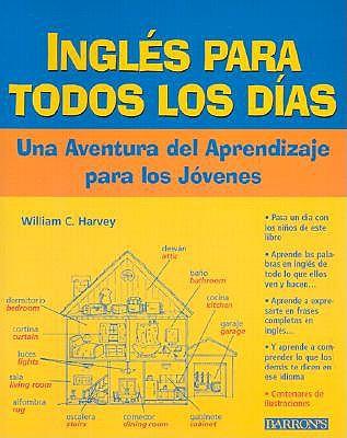 Ingles Todos Los Dias Ingles Todos Los Dias: Una Adventura del Aprendizaje Para Los Jovenes Una Adventura del Aprendizaje Para Los Jovenes