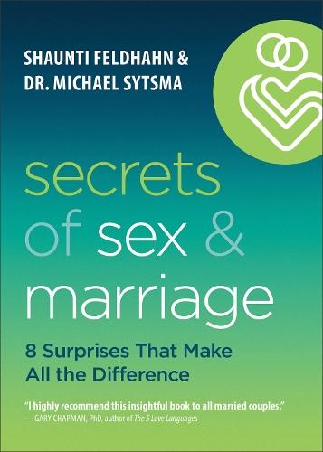 Secrets of Sex and Marriage: 8 Surprises That Make All the Difference
