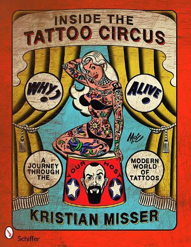 Inside the Tattoo Circus: A Journey through the Modern World of Tattoos
