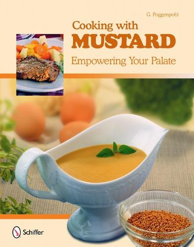 Cooking with Mustard: Empowering Your Palate