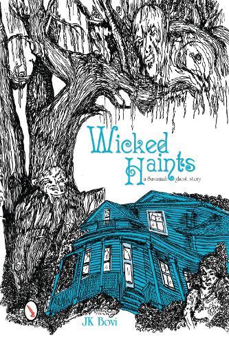 Wicked Haints: A Savannah Ghost Story