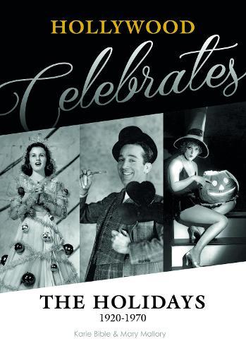 Hollywood Celebrates the Holidays: 1920–1970