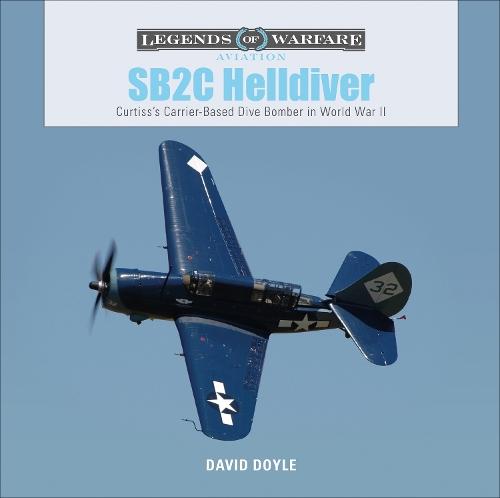 SB2C Helldiver: Curtiss’s Carrier-Based Dive-Bomber in World War II