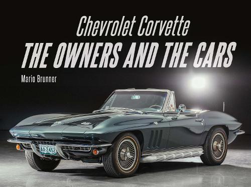 Chevrolet Corvette: The Owners and the Cars