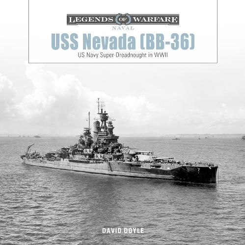 USS Nevada (BB-36): US Navy Super-Dreadnought in WWI and WWII