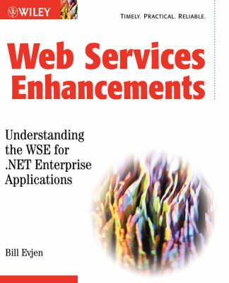 Web Services Enhancements: Understanding the WSE for.NET Enterprise Applications
