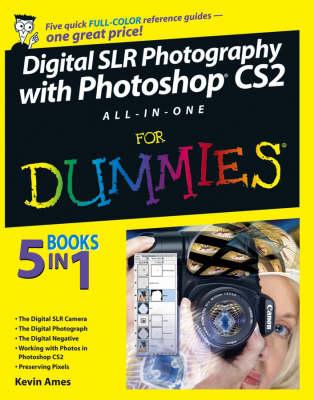 Digital SLR Photography with Photoshop CS2 All-in-One For Dummies