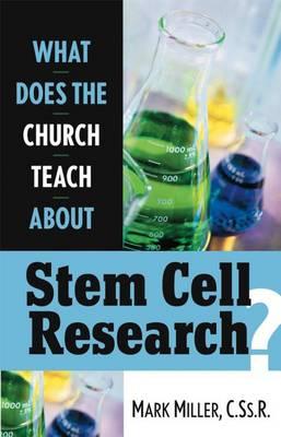 What Does the Church Teach about Stem Cell Research?