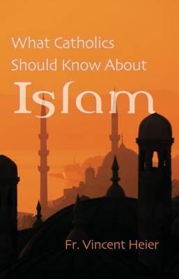 What Catholics Should Know about Islam