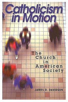 Catholicism in Motion: The Church in American Society