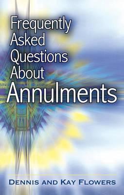 Frequently Asked Questions about Annulments