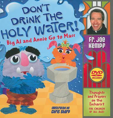 Don't Drink the Holy Water: Big Al and Annie Go to Mass