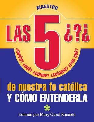Las 5 Preguntas M: Y Como Entendarla: Quién, Qué, Cuando, Por Qué...Y Cómo Entenderla